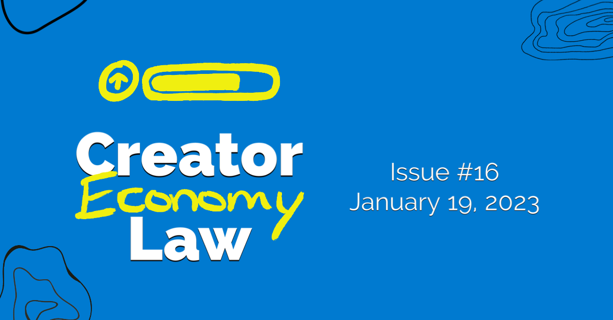 Creator Economy Law – Issue #16