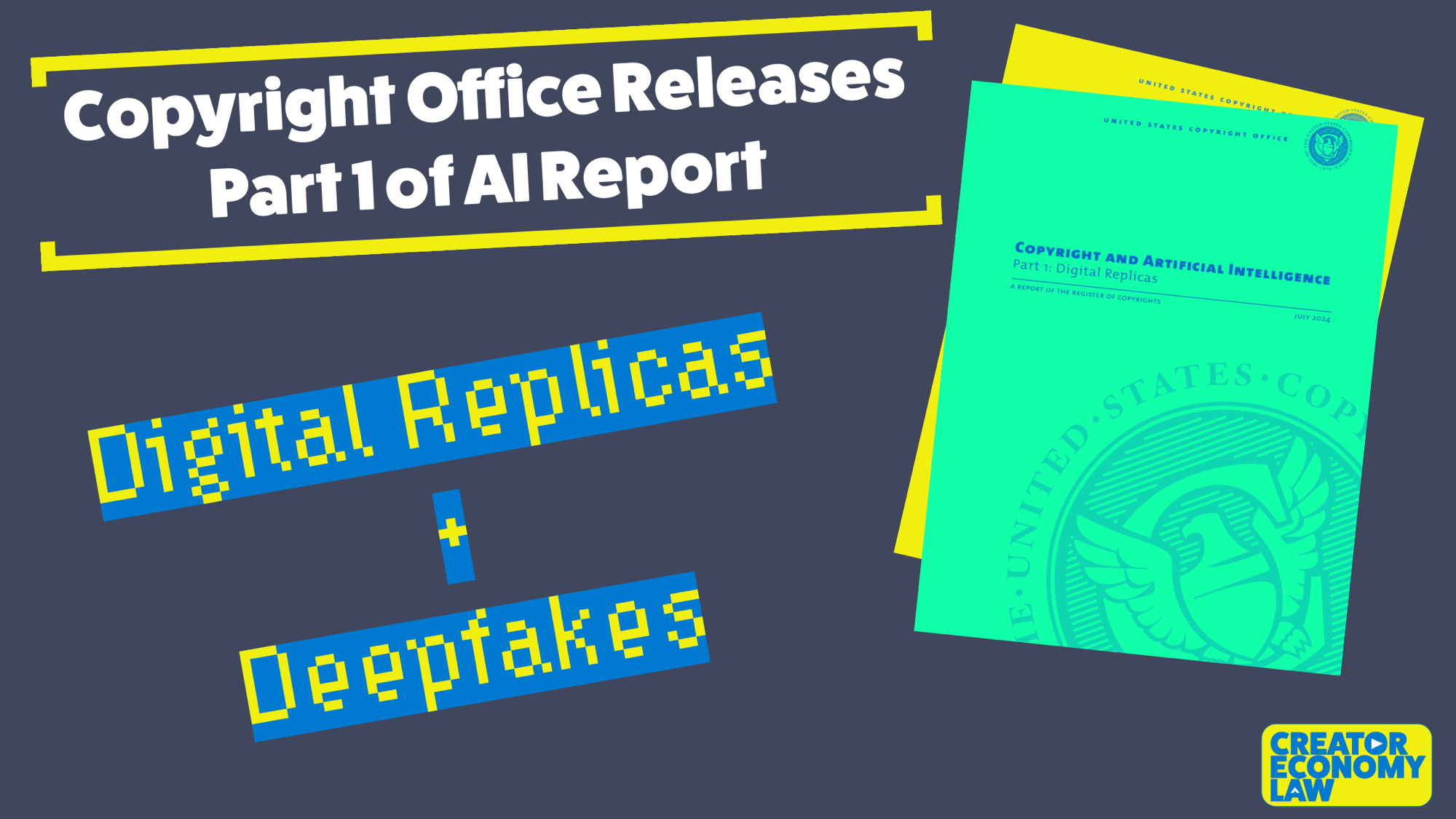 Copyright Office Releases Part 1 of Much Anticipated AI Report